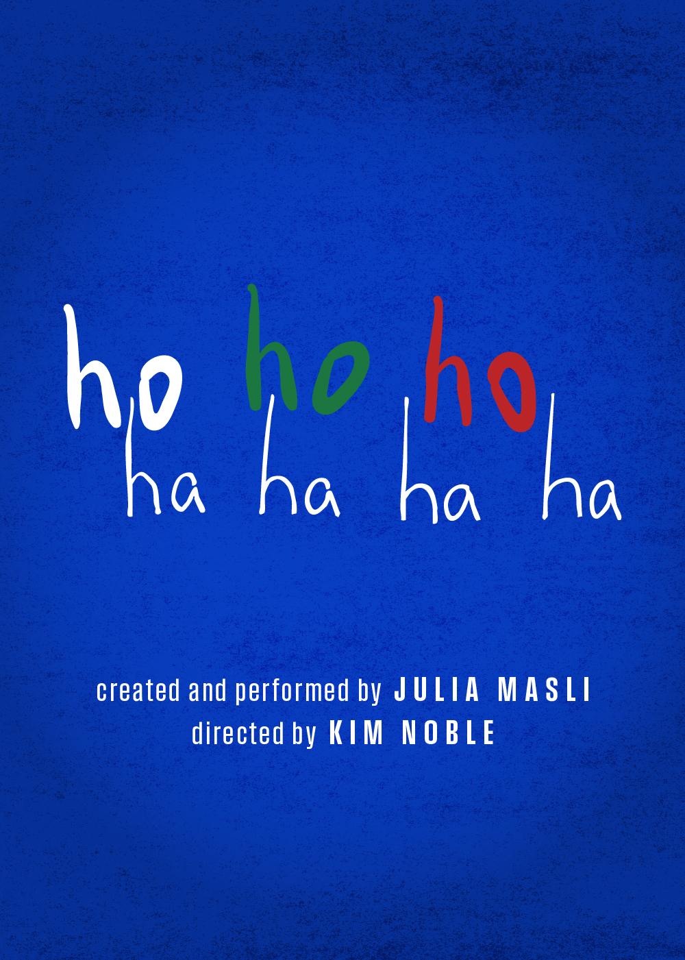 ho ho ho ha ha ha ha • Nov 12–Dec 21