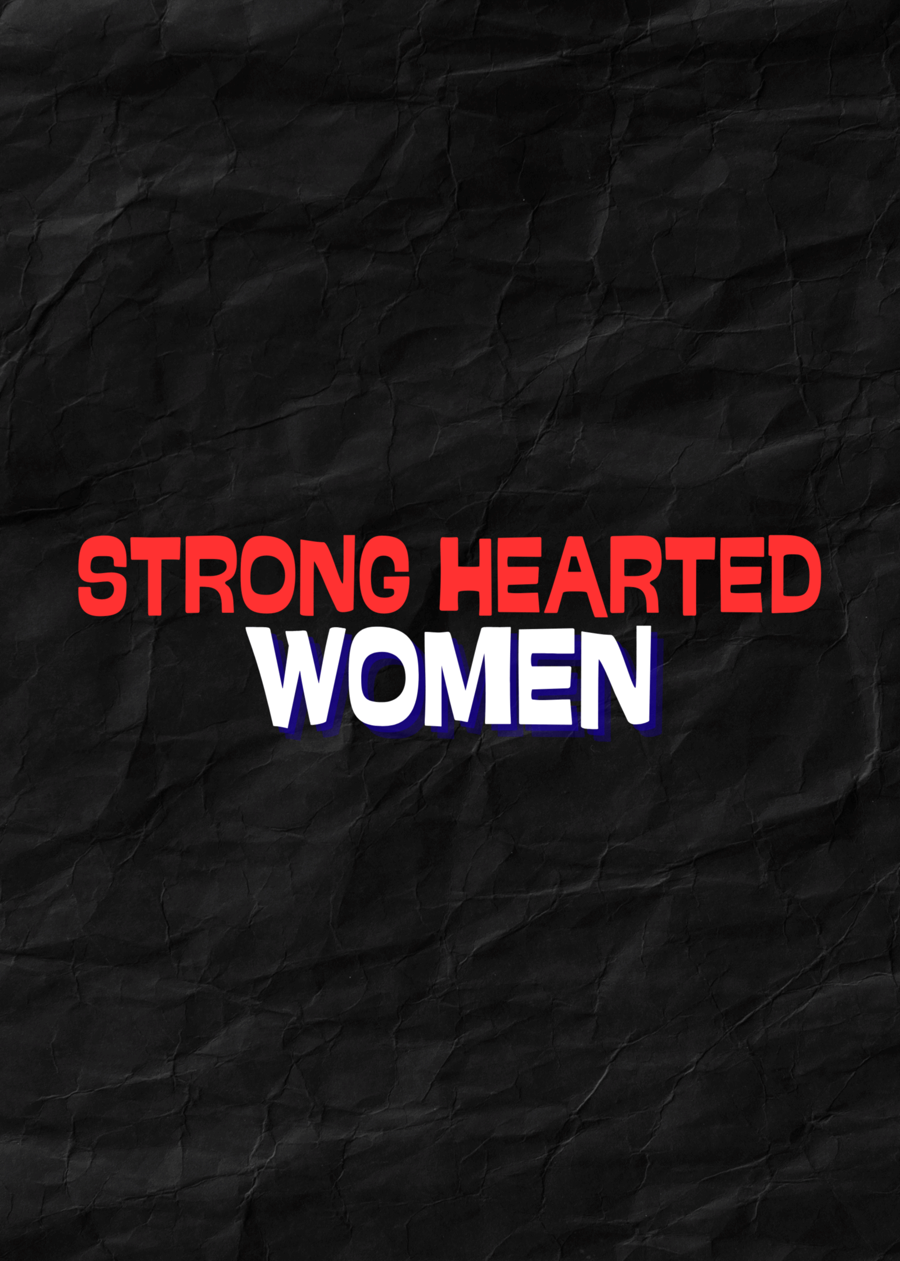 Strong Hearted Women