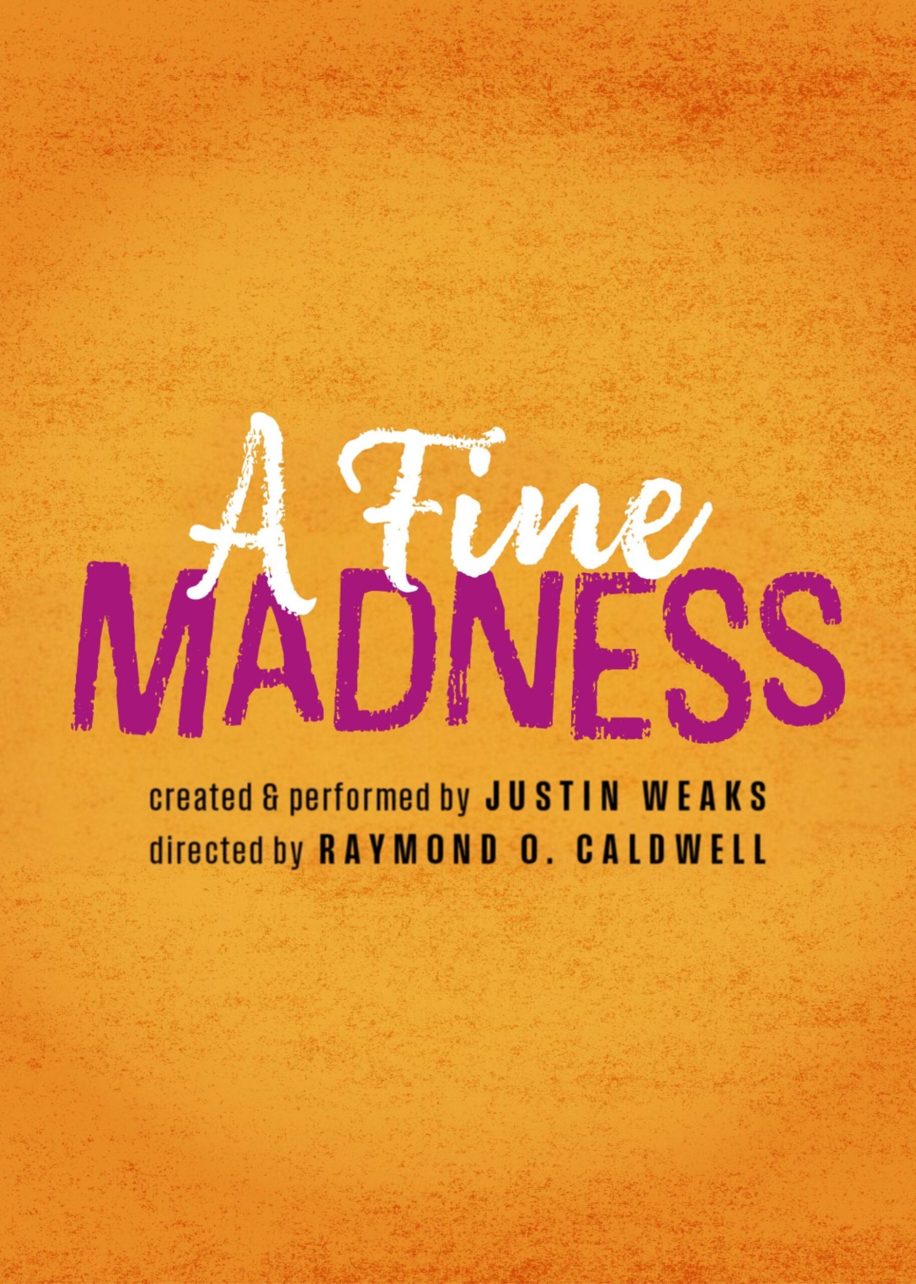  A FINE MADNESS BY JUSTIN WEAKS